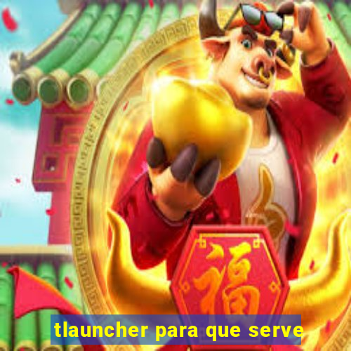 tlauncher para que serve